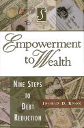 Empowerment to Wealth: Nine Steps to Debt Reduction