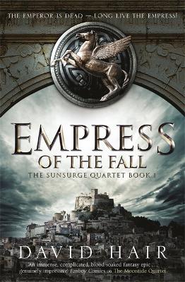 Empress of the Fall: The Sunsurge Quartet Book 1 - Hair, David