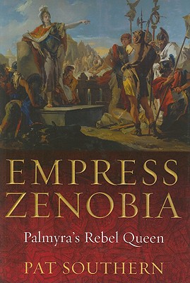 Empress Zenobia: Palmyra's Rebel Queen - Southern, Pat