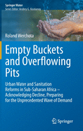 Empty Buckets and Overflowing Pits: Urban Water and Sanitation Reforms in Sub-Saharan Africa - Acknowledging Decline, Preparing for the Unprecedented Wave of Demand