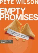 Empty Promises Participant's Guide: The Truth about You, Your Desires, and the Lies You've Believed