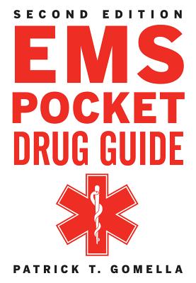 EMS Pocket Drug Guide - Gomella, Patrick, and Gomella, Leonard