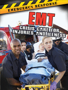 EMT: Crisis Care for Injuries and Illness