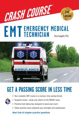 EMT (Emergency Medical Technician) Crash Course with Online Practice Test, 2nd Edition: Get a Passing Score in Less Time - Coughlin, Christopher