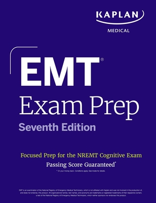 EMT Exam Prep, Seventh Edition: Focused Prep for the Nremt Cognitive Exam - Kaplan Medical