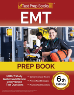 EMT Prep Book: NREMT Study Guide Exam Review with Practice Test Questions [6th Edition]