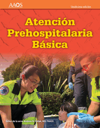 EMT Spanish: Atenci?n Prehospitalaria Basica, Und?cima Edici?n: Atenci?n Prehospitalaria Basica, Und?cima Edici?n