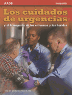 EMT Spanish: Los Cuidados De Urgencias Y El Transporte De Los Enfermos Y Los Heridos, Novena Edicion