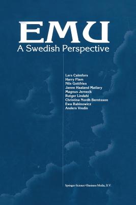 Emu -- A Swedish Perspective - Calmfors, Lars, Professor, and Flam, Harry, and Gottfries, Nils