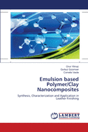 Emulsion Based Polymer/Clay Nanocomposites