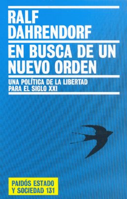 En Busca de un Nuevo Orden: Una Politica de la Libertad Para el Siglo XXI - Dahrendorf, Ralf, Lord