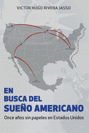 EN BUSCA DEL SUE?O AMERICANO (Once aos sin papeles en Estados Unidos)
