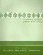 En Contacto: Cuaderno de Ejercicios y Manual de Laboratorio - Gill, Mary McVey, and Wegmann, Brenda, and Mendez-Faith, Teresa, Dr., PH.D