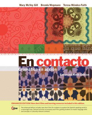 En Contacto, Enhanced Student Text: Gramtica En Accion - Gill, Mary McVey, and Wegmann, Brenda, and Mendez-Faith