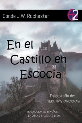 En el Castillo en Escocia - Rochester, Conde J W, and Kryzhanovskaia, Vera, and Saldias, J Thomas Msc