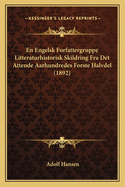 En Engelsk Forfattergruppe Litteraturhistorisk Skildring Fra Det Attende Aarhundredes Forste Halvdel (1892)