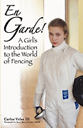 En Garde!: A Girl's Introduction to the World of Fencing