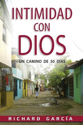 En Intimidad Con Dios: Un camino de cincuenta d?as. - Garc?a, Richard