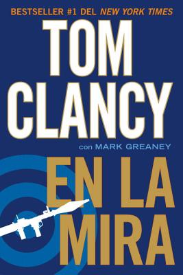 En La Mira - Clancy, Tom, and Greaney, Mark