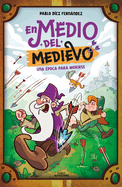 En Medio del Medievo. Una poca Para Morirse / In the Middle of the Middle Ages. an Era to Die for