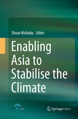 Enabling Asia to Stabilise the Climate - Nishioka, Shuzo (Editor)