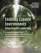 Enabling Capable Environments Using Practice Leadership: A Unique Framework for Supporting People with Intellectual Disabilities and Their Carers