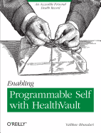 Enabling Programmable Self with Healthvault: An Accessible Personal Health Record