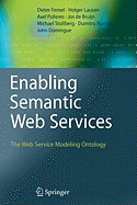 Enabling Semantic Web Services: The Web Service Modeling Ontology