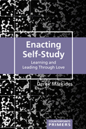 Enacting Self-Study: Learning and Leading Through Love