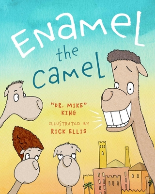 Enamel the Camel - King, Mike, Dds