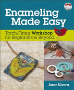 Enameling Made Easy: Torch-Firing Workshop for Beginners & Beyond