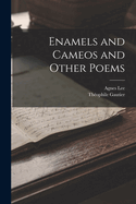 Enamels and Cameos and Other Poems