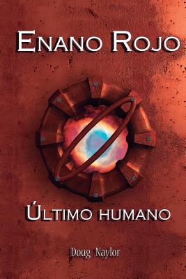 Enano Rojo: Ultimo Humano - Naylor, Doug