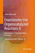 Enantioselective Organocatalyzed Reactions II: Asymmetric C-C Bond Formation Processes