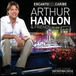 Encanto del Caribe: Arthur Hanlon and Friends [CD/DVD]