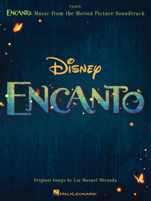 Encanto: Music from the Motion Picture Soundtrack Arranged for Ukulele with Lyrics - Miranda, Lin-Manuel (Composer)