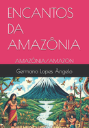 Encantos Da Amaz?nia: Amaz?nia/Amazon
