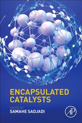 Encapsulated Catalysts - Sadjadi, Samahe (Editor)