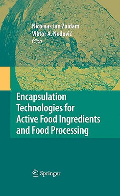 Encapsulation Technologies for Active Food Ingredients and Food Processing - Zuidam, N J (Editor), and Nedovic, Viktor (Editor)