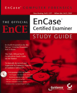 Encase Computer Forensics: The Official EnCE - Computer Forensics Certified Examiner