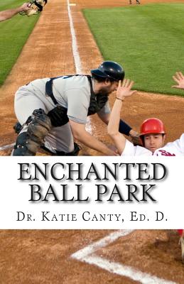 Enchanted Ball Park - Canty Ed D, Katie