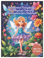 Enchanted Fairyland: A Magical Coloring Adventure for Children
