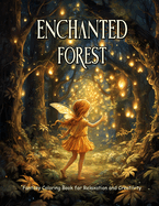 Enchanted Forest: Fantasy Coloring Book for Adults and Teens for Relaxation and Creativity