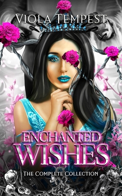 Enchanted Wishes: The Complete Collection - Tempest, Viola