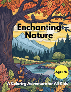 Enchanting Nature: A Coloring Adventure for All Kids