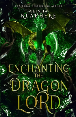 Enchanting the Dragon Lord - Klapheke, Alisha