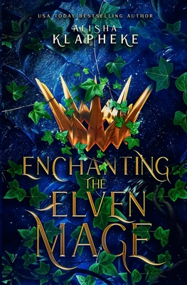 Enchanting the Elven Mage - Klapheke, Alisha