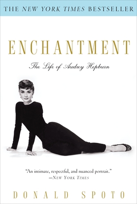 Enchantment: The Life of Audrey Hepburn - Spoto, Donald