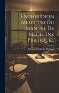Enchiridion Medicum Ou Manuel De Mdecine Pratique...