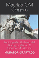 Enciclopedia illustrata del Liberty a Milano 5 Giornate: 4? Volume: MURATORI-SPARTACO